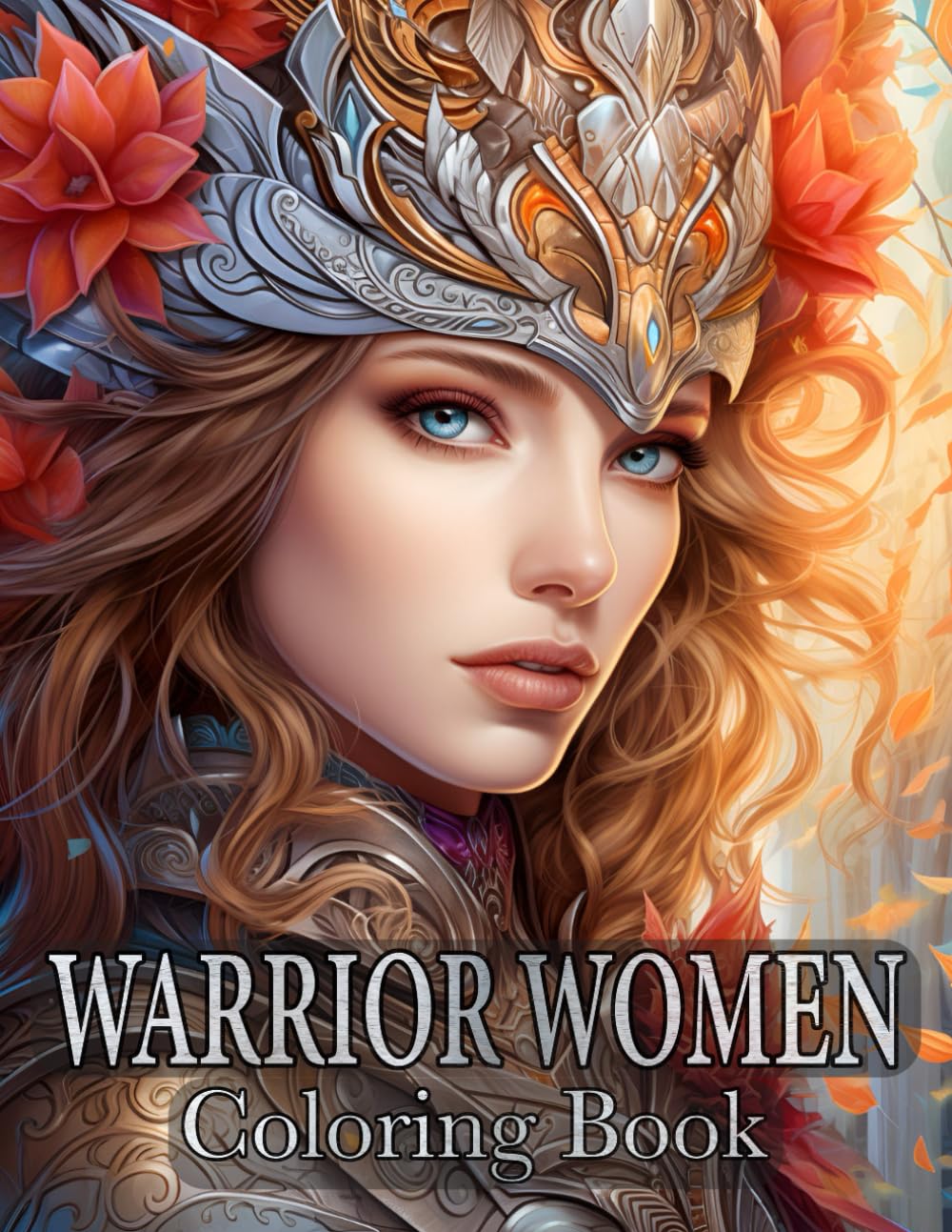 Warrior Women Coloring Book: Magnificent Portraits of a Fierce and Powerful Female Warriors, Surrounded by Mesmerizing, Fantastical Settings | ... - Pretty Women's Portraits Coloring Journey)