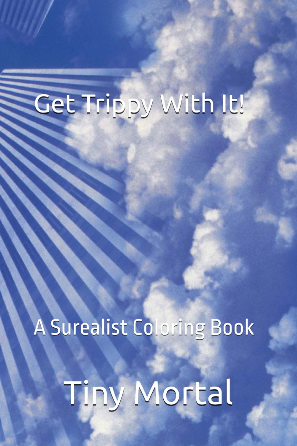 Get Trippy With It: A Surealist Coloring Book
