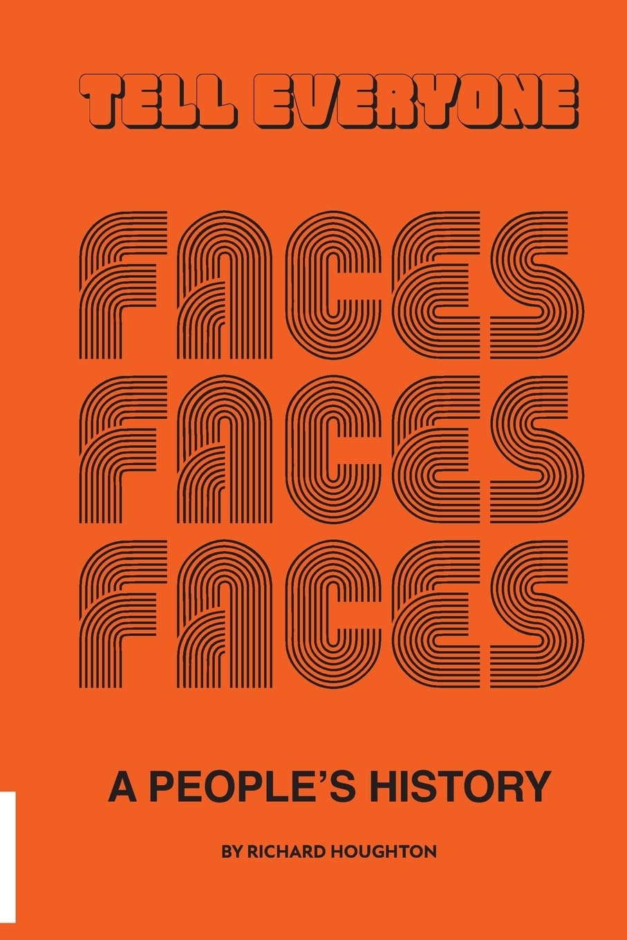 Tell Everyone: A People's History of the Faces