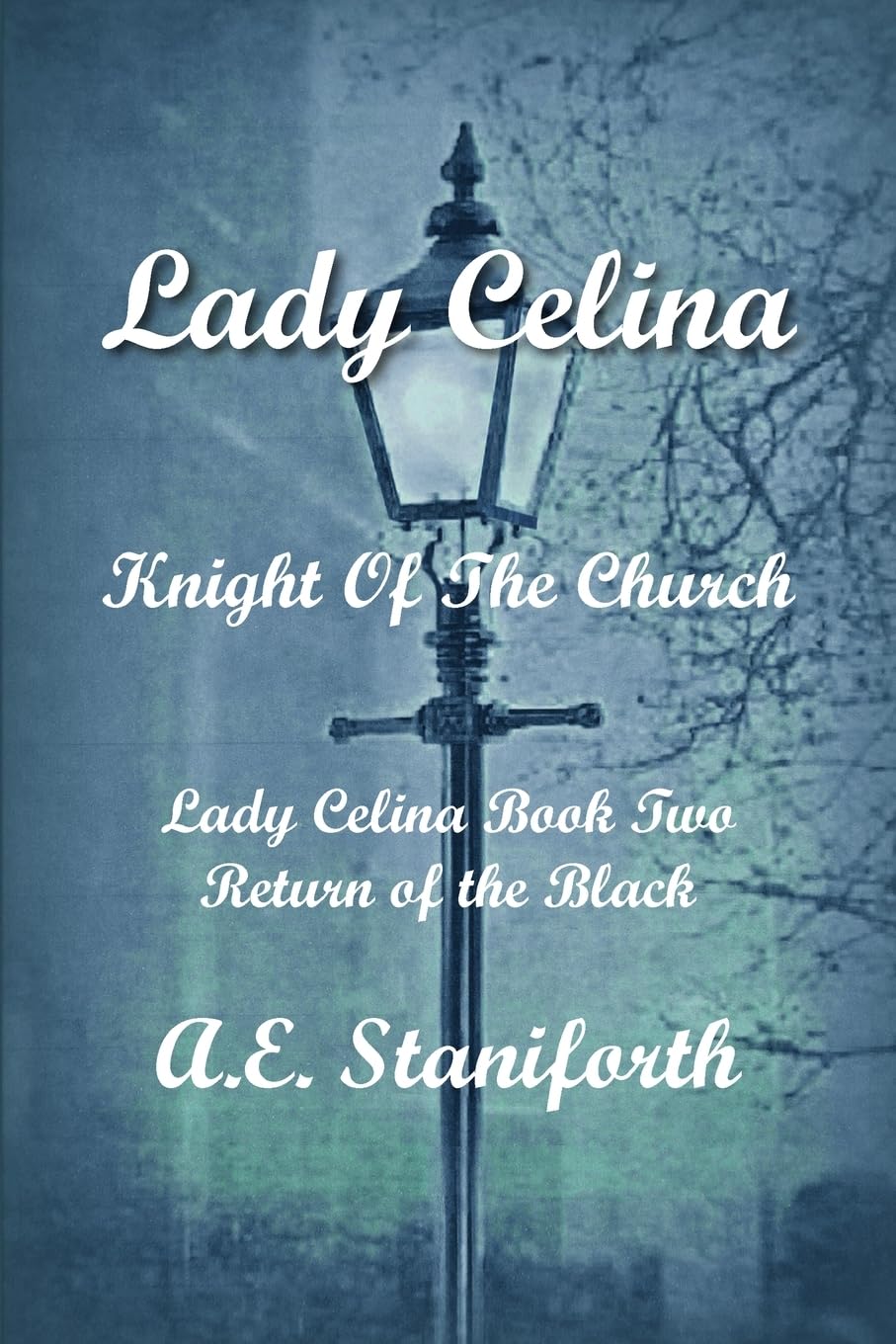 Lady Celina: Knight of the Church Book 2: Return of the Black: Knight of the Church Book 2: