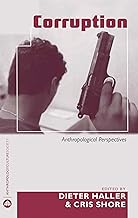 Corruption: Anthropological Perspectives (Anthropology, Culture and Society)