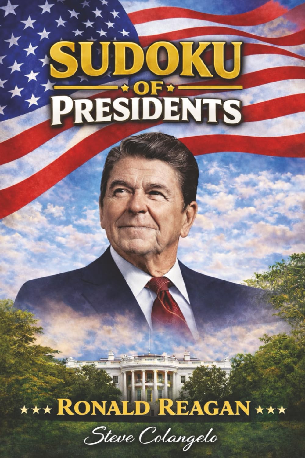 Sudoku of Presidents: Ronald Reagan: Sudoku Puzzles of U.S. Presidents | Puzzles and Trivia Facts | 6x9 Inches, 112 Pages | 50+ Puzzles | Solutions Included
