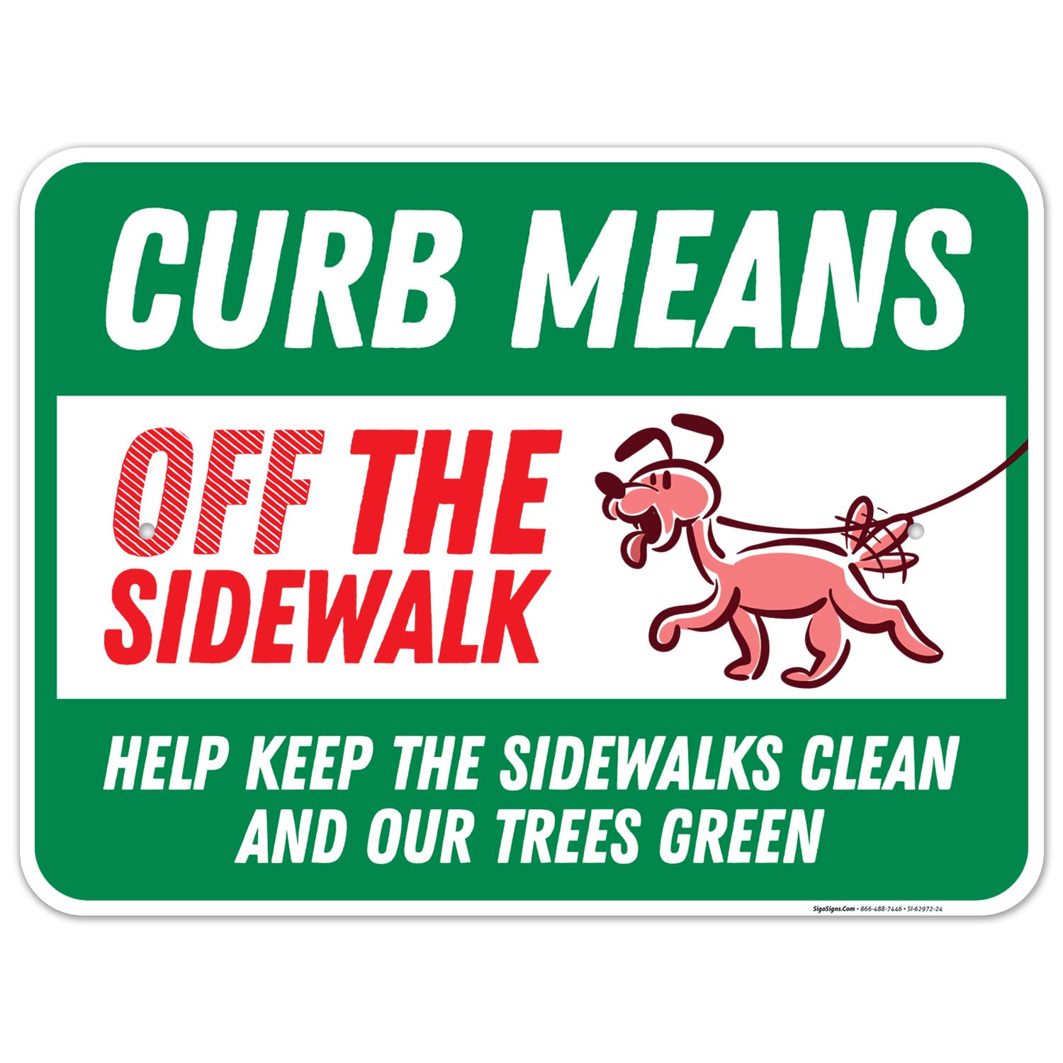 Curb Means Off The Sidewalk Help Keep The Sidewalks Clean and Our Trees Green Sign, 18x24 Inches, Rust Free .063 Aluminum, Fade Resistant, Made in USA