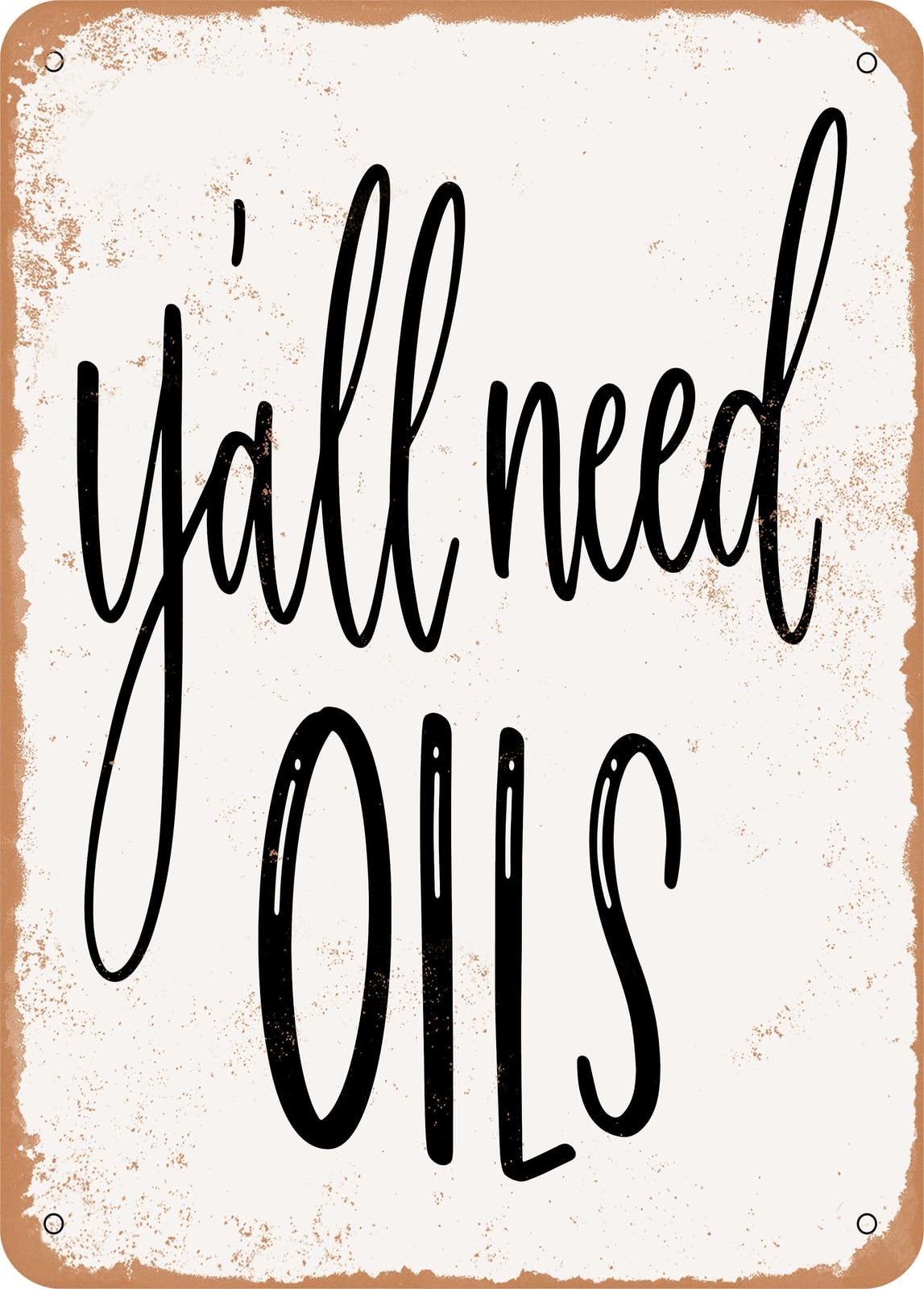 Miaomansenstore Metal Sign - Y'all Need Oils - Vintage Rusty Look Home Decor