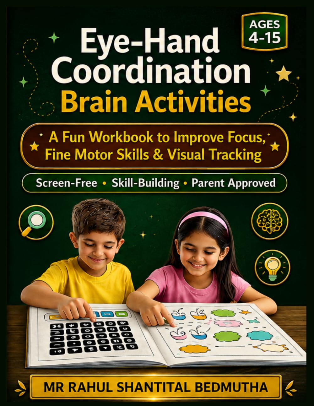 Eye–Hand Coordination Brain Activities: A Fun Workbook to Improve Focus, Fine Motor Skills, Visual Tracking, and Brain Development for Kids Ages 4–15