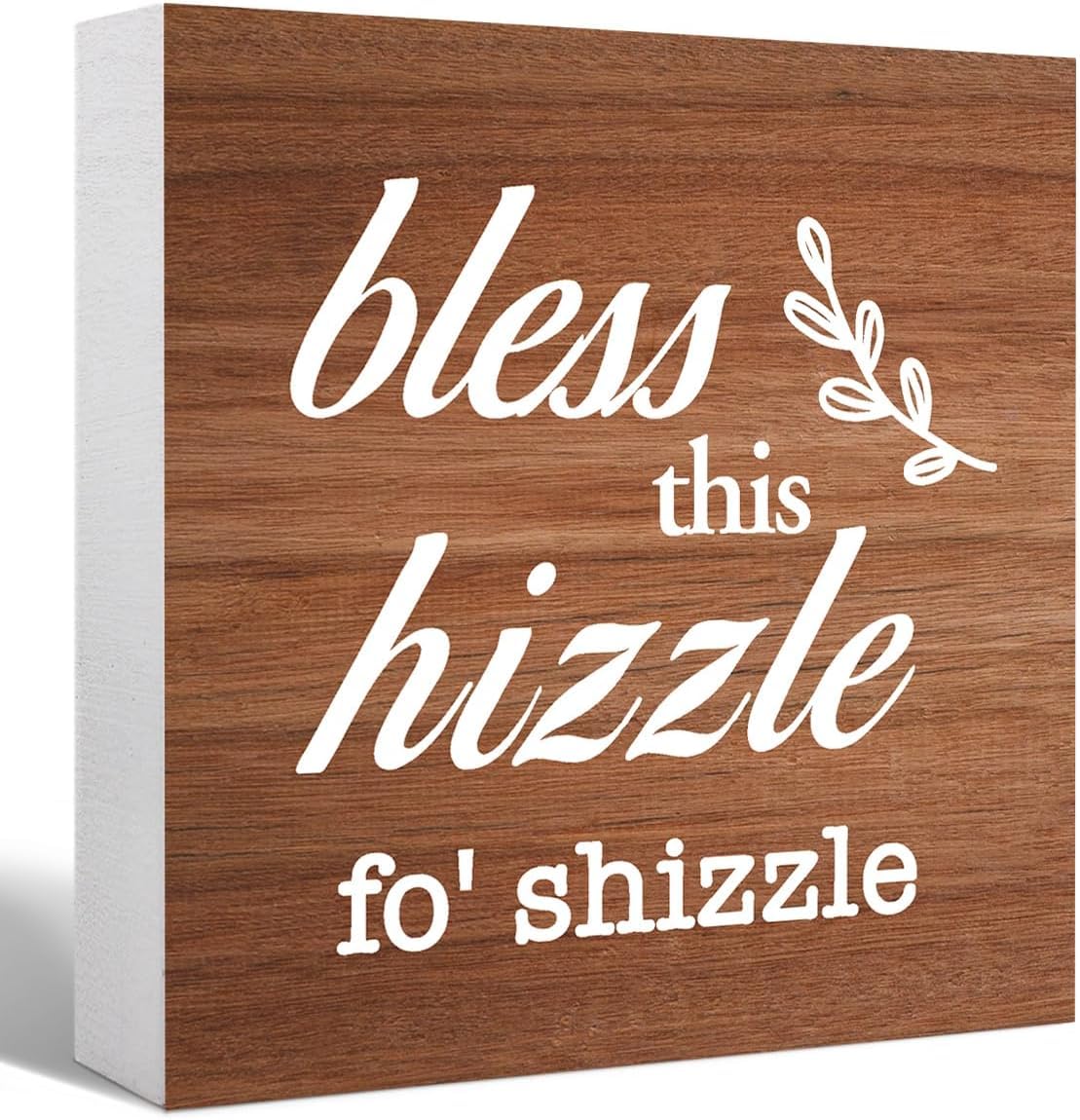 Bless This Hizzle Fo ' Shizzle Box Sign 7x7 Inch Wood Farmhouse Decor