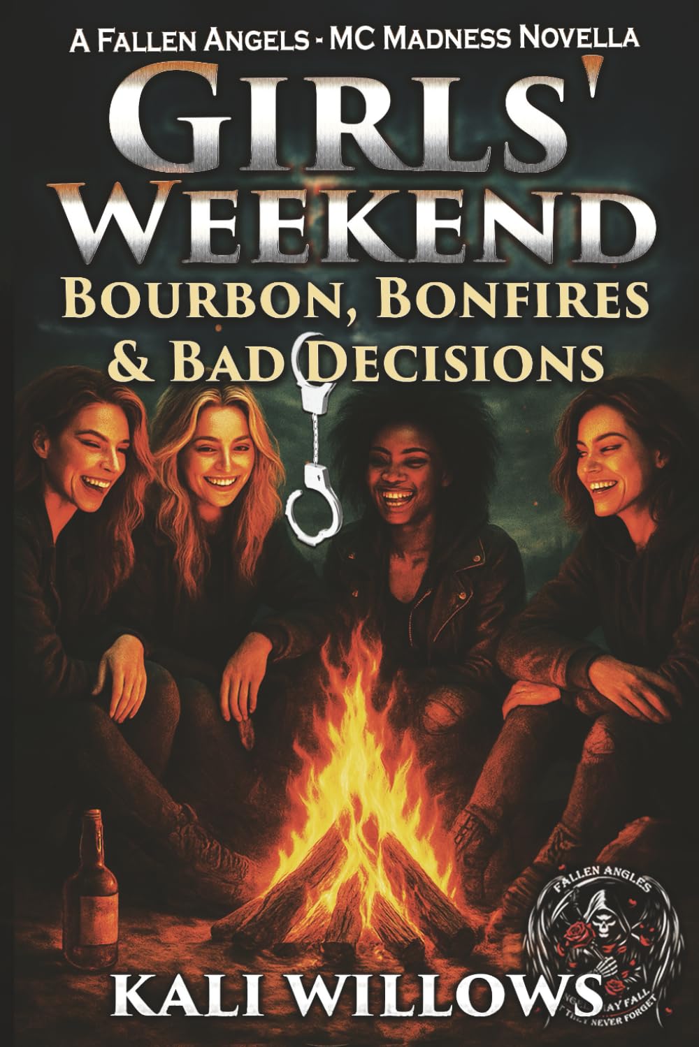Girls' Weekend: Bourbon, Bonfires & Bad Decisions (Fallen Angels - MC Madness)