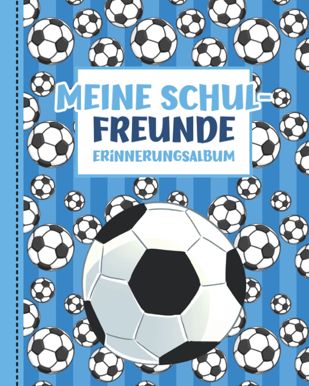Freundebuch Schule Mit Fußball-Motiven - Erinnerungsbuch Für 30 Freunde