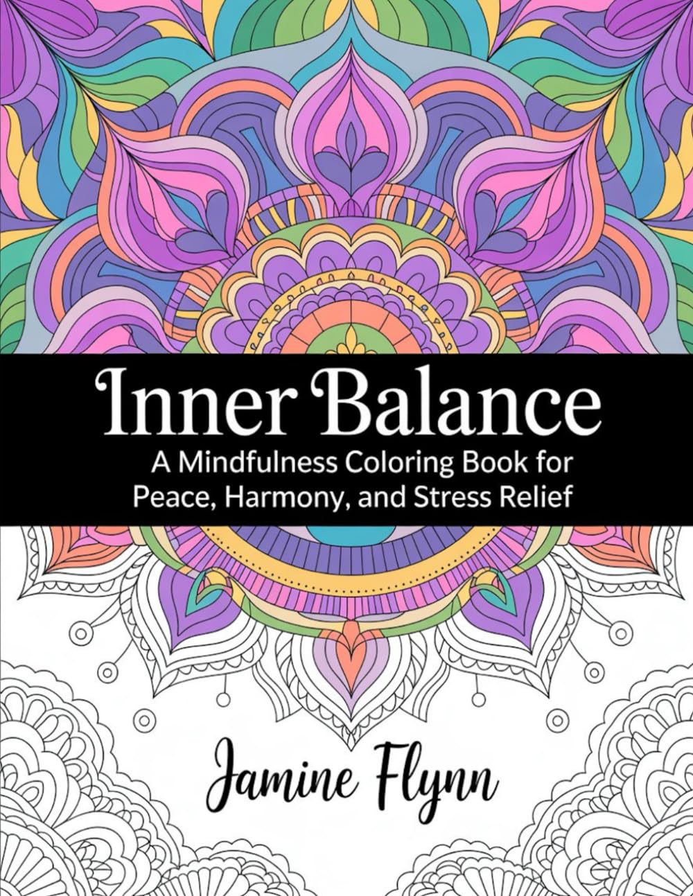 Inner Balance: A Mindfulness Coloring Book for Harmony, Calm, and Stress Relief