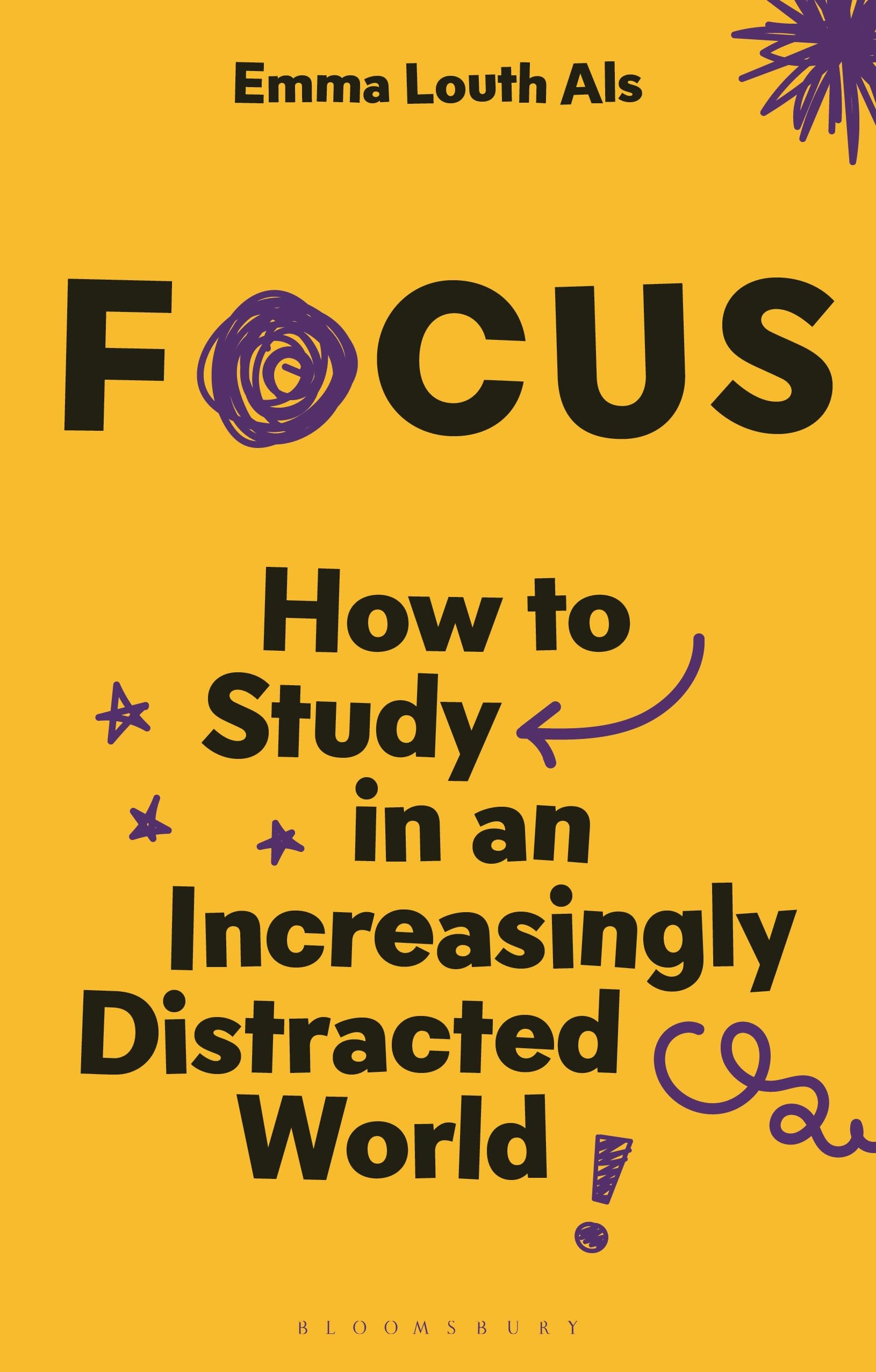 Focus: How to Study in an Increasingly Distracted World (Bloomsbury Study Skills)