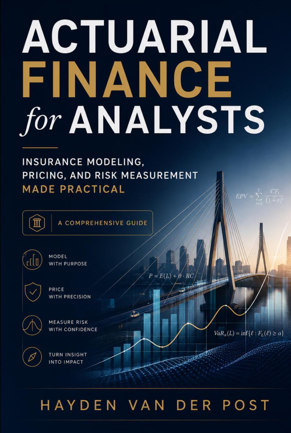 Actuarial Finance for Analysts: Insurance Modeling, Pricing, and Risk Measurement Made Practical: A Comprehensive Guide