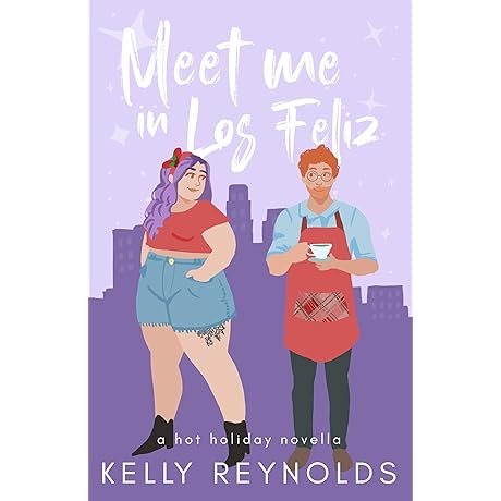 Meet Me In Los Feliz: A Steamy Holiday Novella