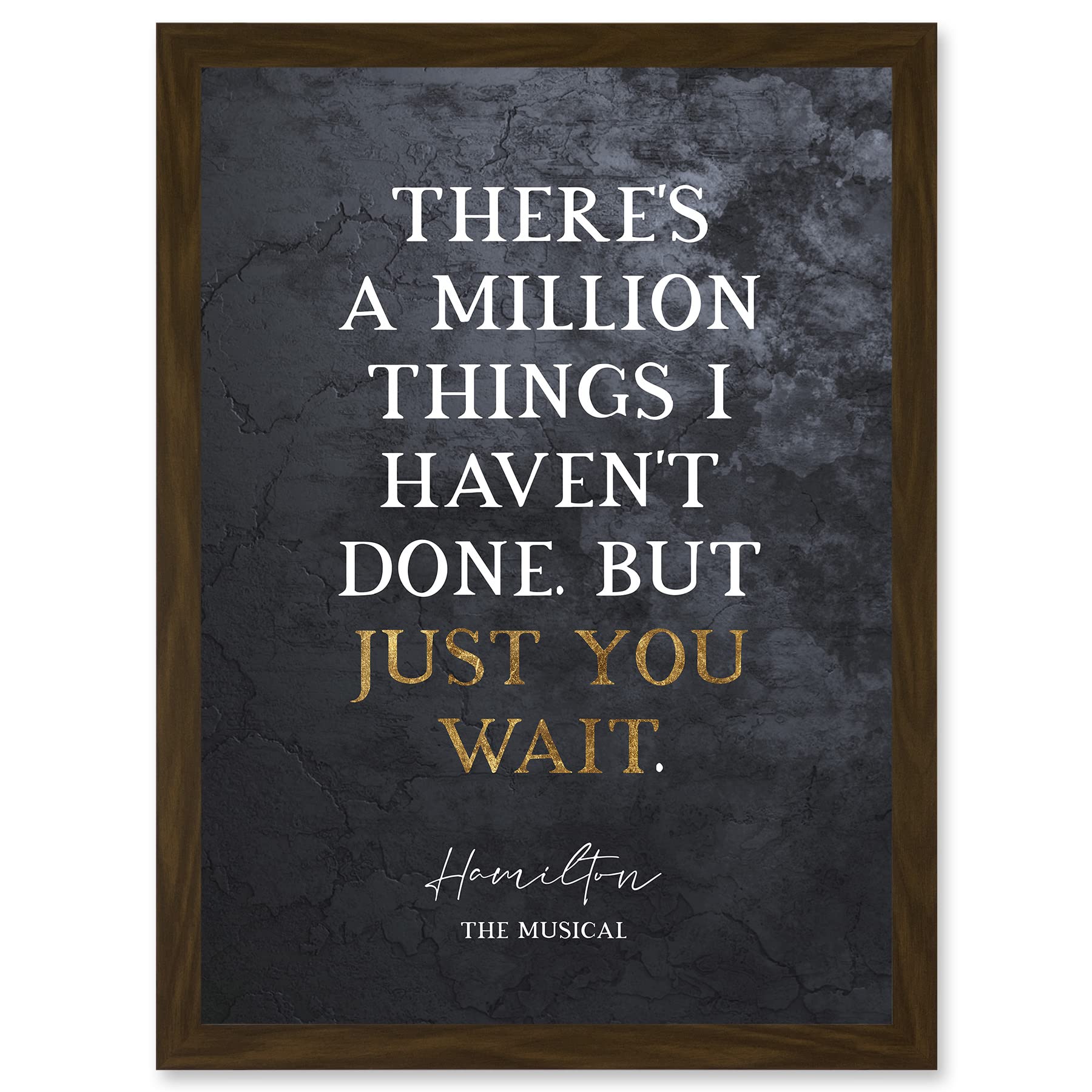Artery8 Slate Quote Hamilton Musical Million Things I Havent Done But Just You Wait Artwork Framed Wall Art Print A4