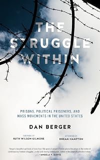 The Struggle Within: Prisons, Political Prisoners, and Mass Movements in the United States
