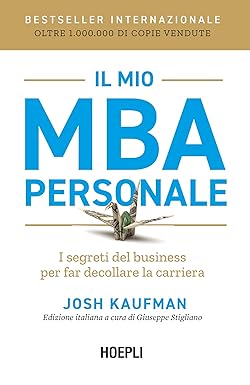 Il mio MBA personale: I segreti del business per far decollare la carriera