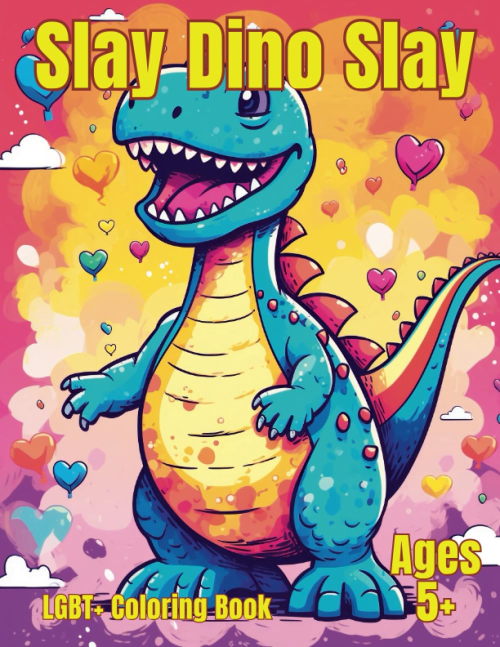 Slay Dino Slay - The Ultimate LGBT+ Coloring Book Adventure for Children, Teens and Adults: Slay Dino Slay" - The Ultimate LGBT+ Coloring Book ... Environments for Children, Teens and Adults