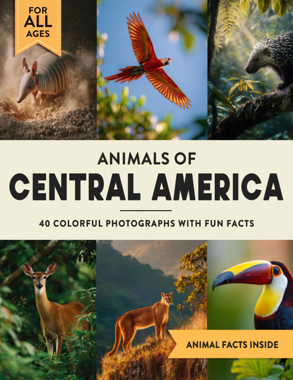 Animals of Central America: A Wildlife Picture Book With Fun Facts Including Costa Rica and Belize For Kids & Adults