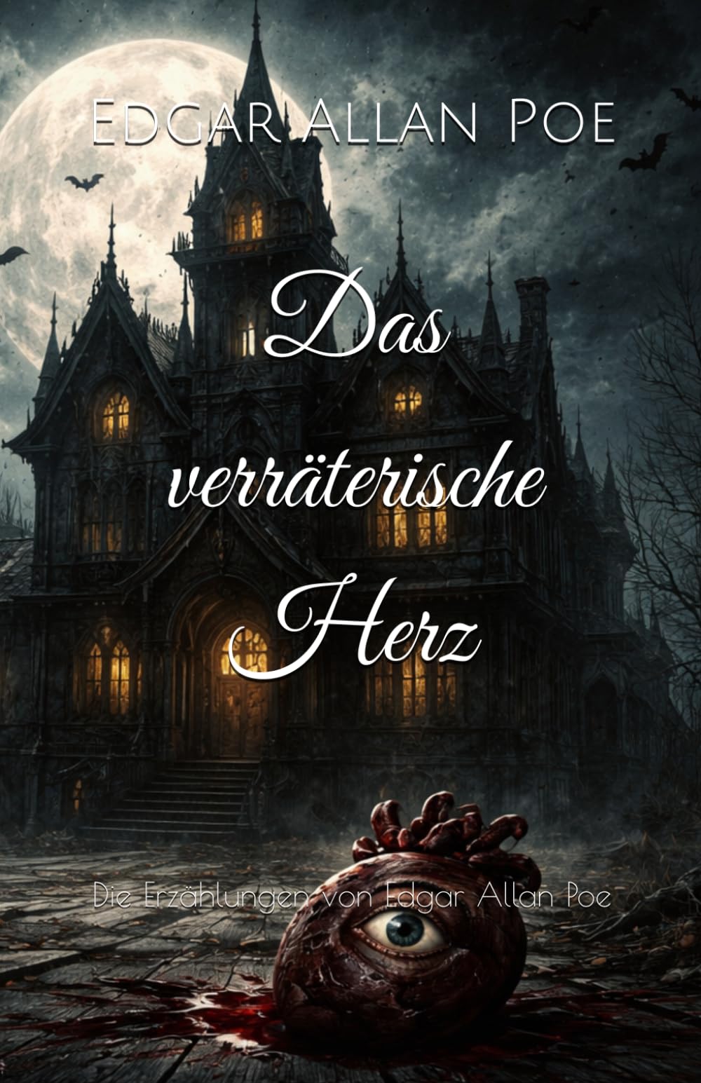 Das verräterische Herz: Die Erzählungen von Edgar Allan Poe