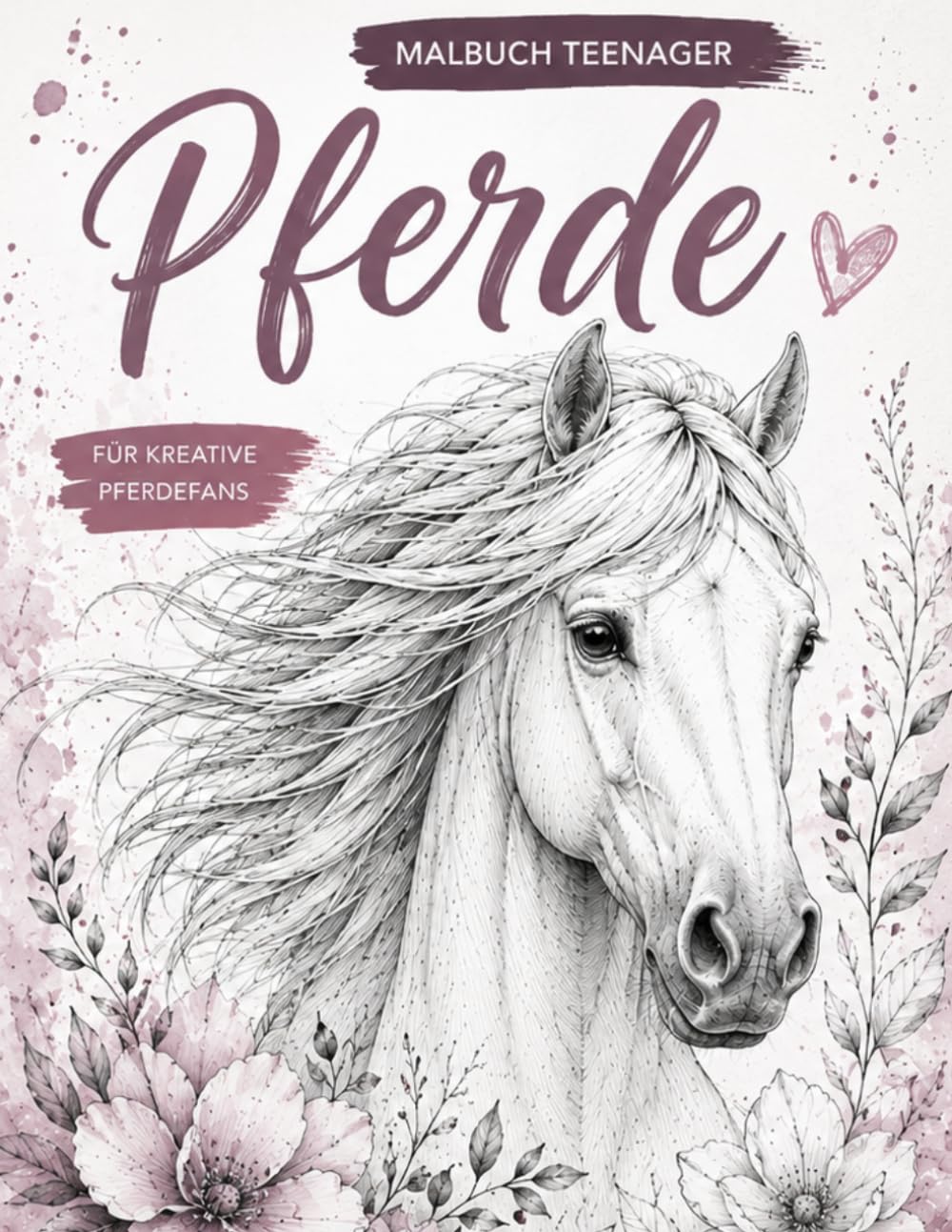 Malbuch Pferde für Teenager: Für kreative Pferdefans