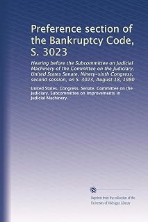 Preference section of the Bankruptcy Code, S. 3023