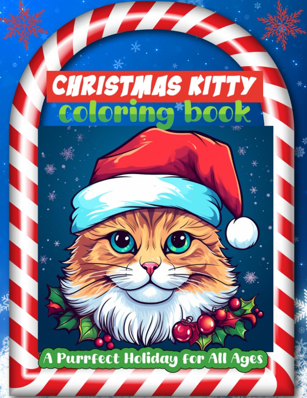 Christmas Kitty Coloring Book: A Purrfect Holiday for All Ages