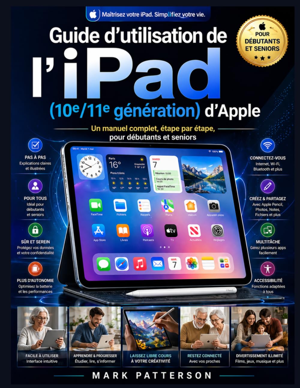 Guide d'utilisation de l'iPad (10e/11e génération) d'Apple: Un manuel complet, étape par étape, pour débutants et seniors