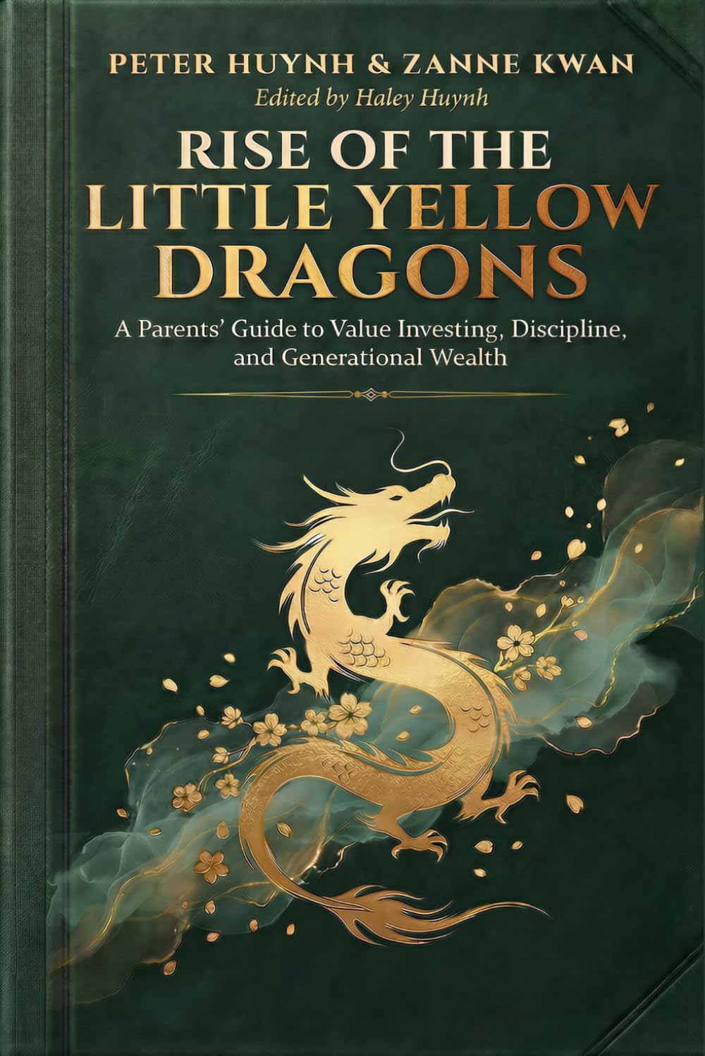 Rise of the Little Yellow Dragons: A Parents' Guide to Value Investing, Discipline, and Generational Wealth