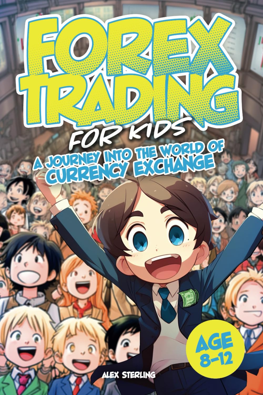 Forex Trading for KIDS: A Journey into the World of Currency Exchange