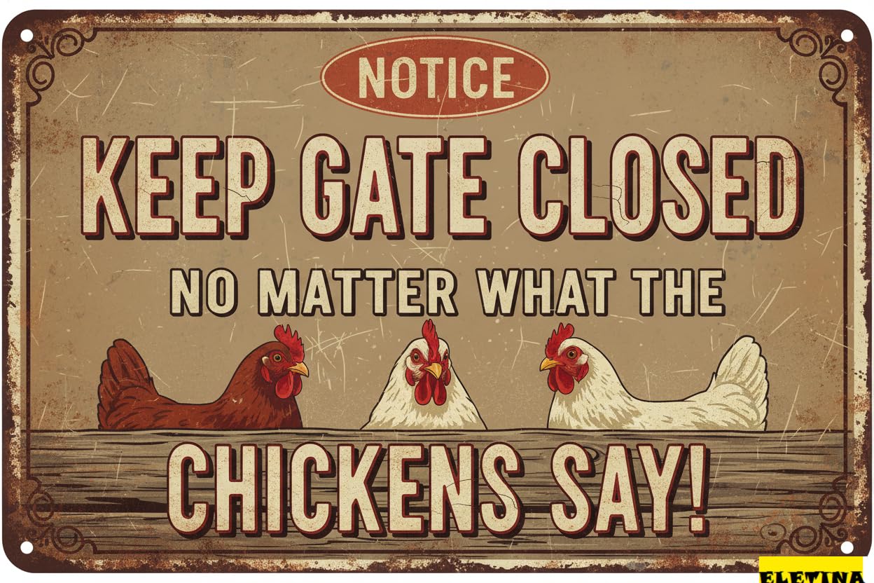 Vintage Metal Tin Sign for Chicken Coop Decor,Chicken Wall Decor,keep Gate Closed No Matter What The Chickens Say Rustic Farmhouse Coop Barn Yard,Farm Decor 8x12 Inch Private Property Dec