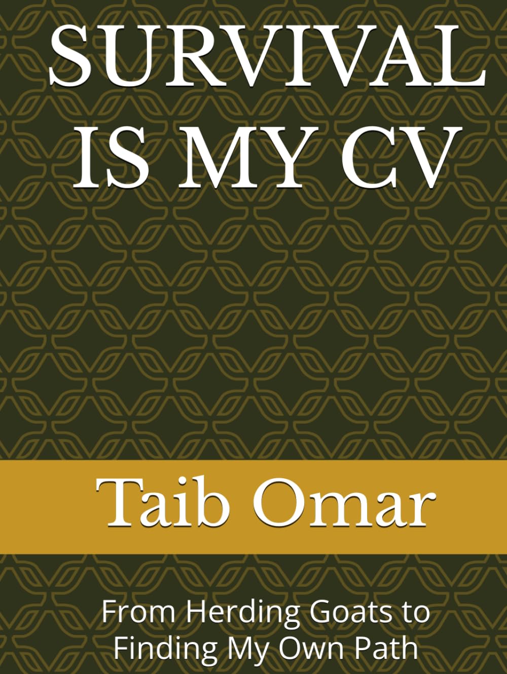 SURVIVAL IS MY CV: From Herding Goats to Finding My Own Path