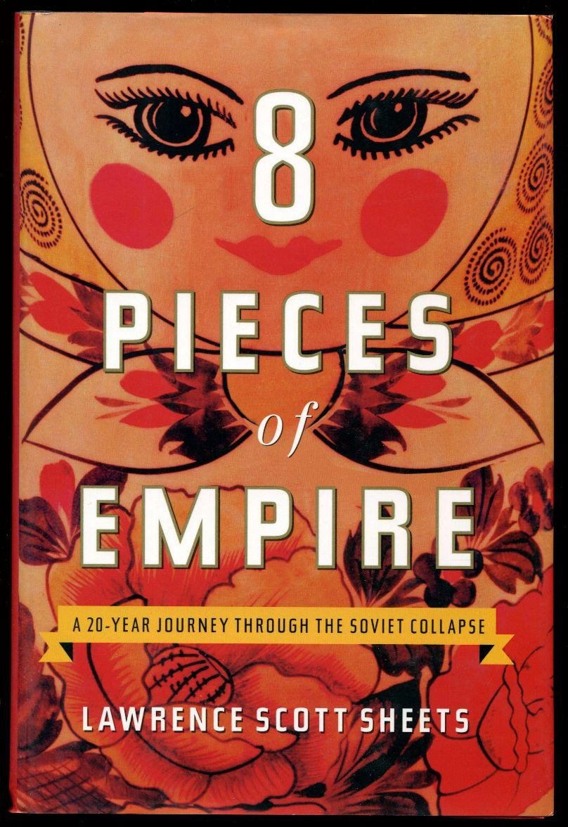 Buy Eight Pieces of Empire: A 20-Year Journey Through the Soviet Collapse — BookShops.in