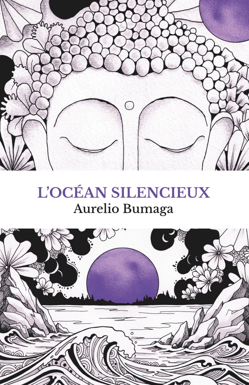 L’Océan Silencieux: Histoire personnelle et manuel pratique de méditation Pour surmonter l’anxiété et retrouver la paix intérieure (Manuels Pratiques du Bien-Être Moderne)