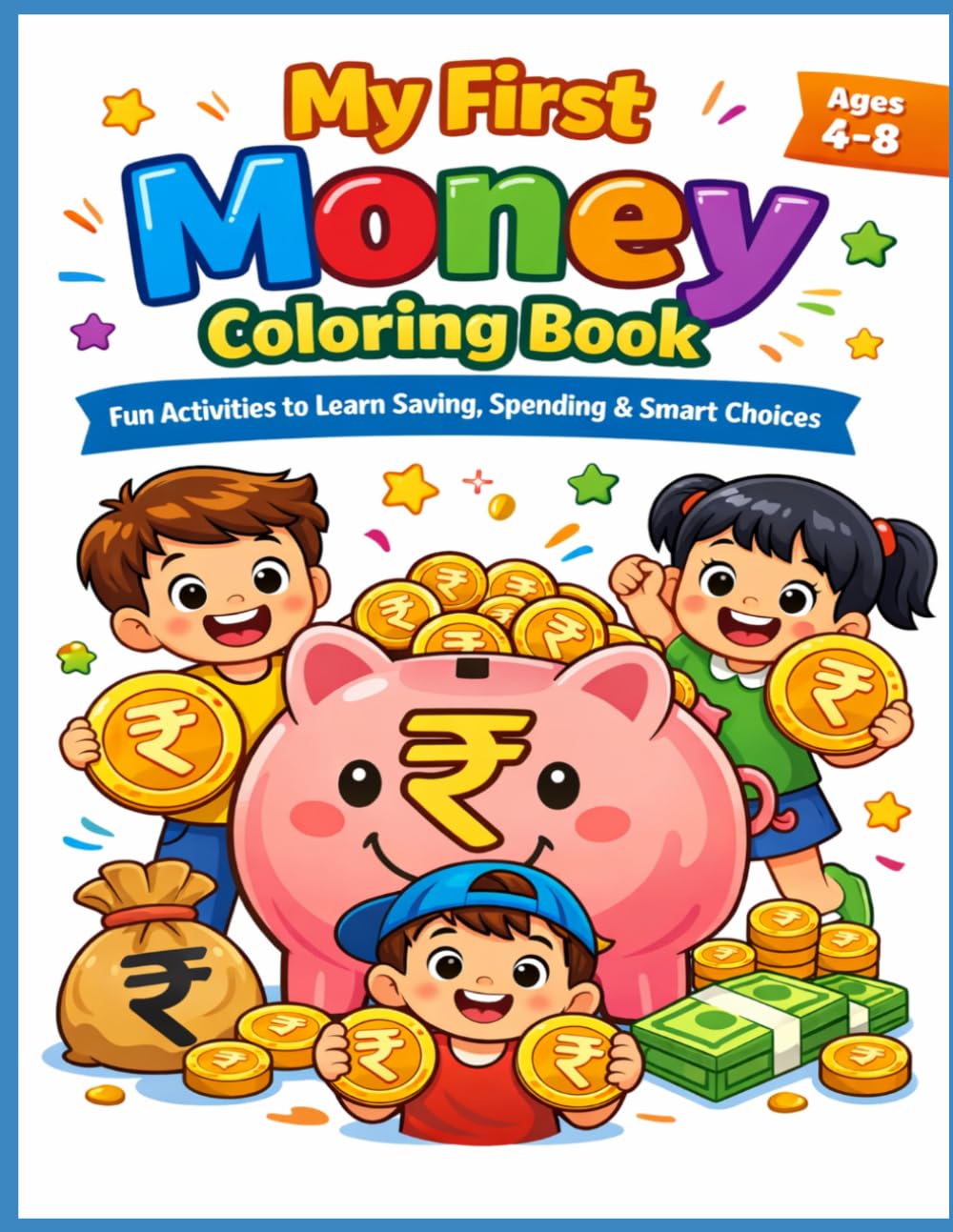 My First Money Coloring Book for Kids: Fun Activities to learn Saving, Spending and Smart Choices (My First Money Books for Kids)