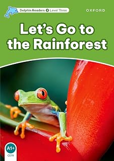 Dolphin Readers Level 3 - Let S Go to the Rainforest