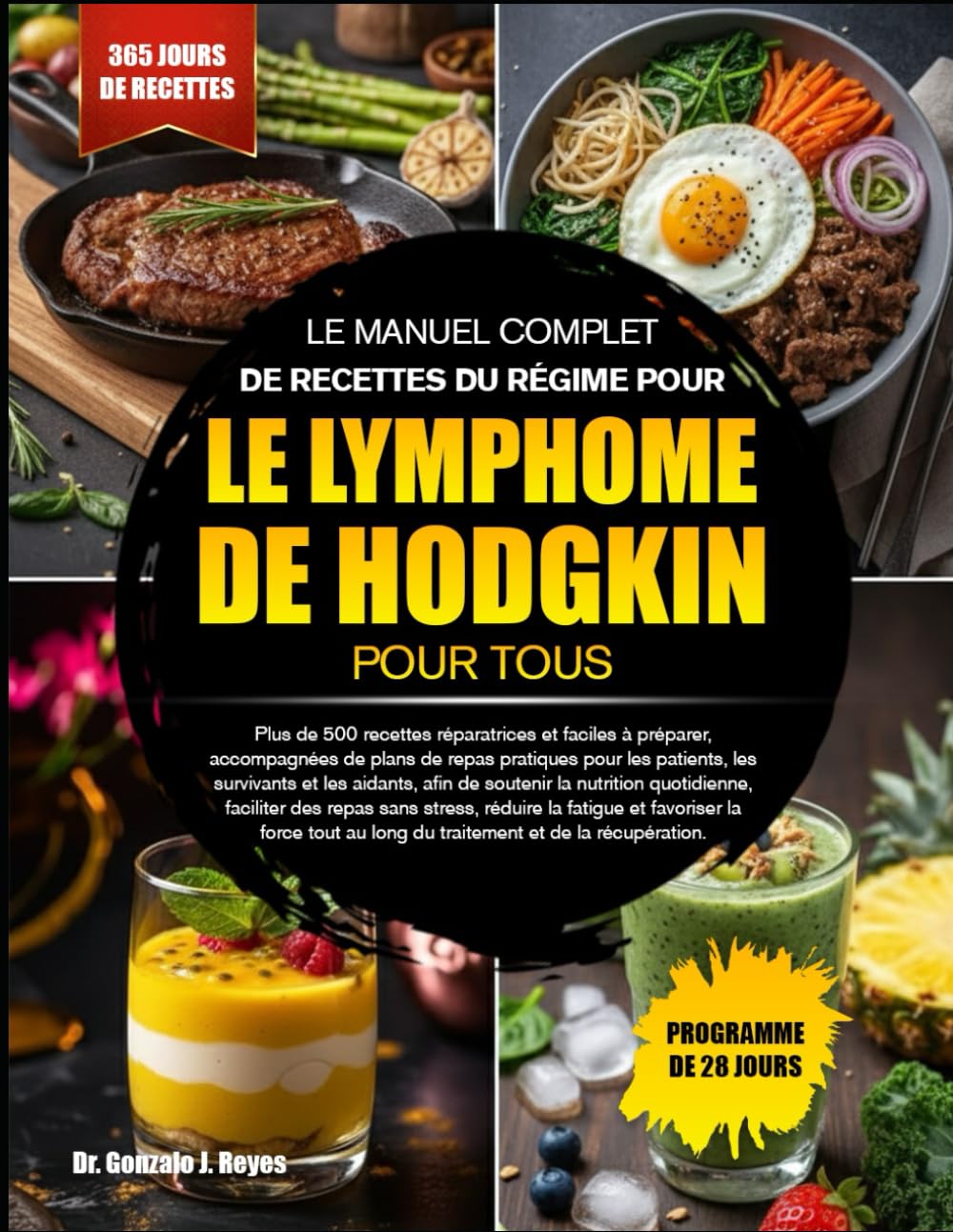 LE MANUEL COMPLET DE RECETTES DU RÉGIME POUR LE LYMPHOME DE HODGKIN POUR TOUS: Plus de 500 recettes réparatrices et faciles à préparer, accompagnées ... et les aidants, afin de soutenir la