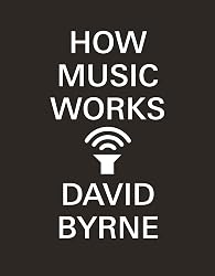 How Music Works: David Byrne