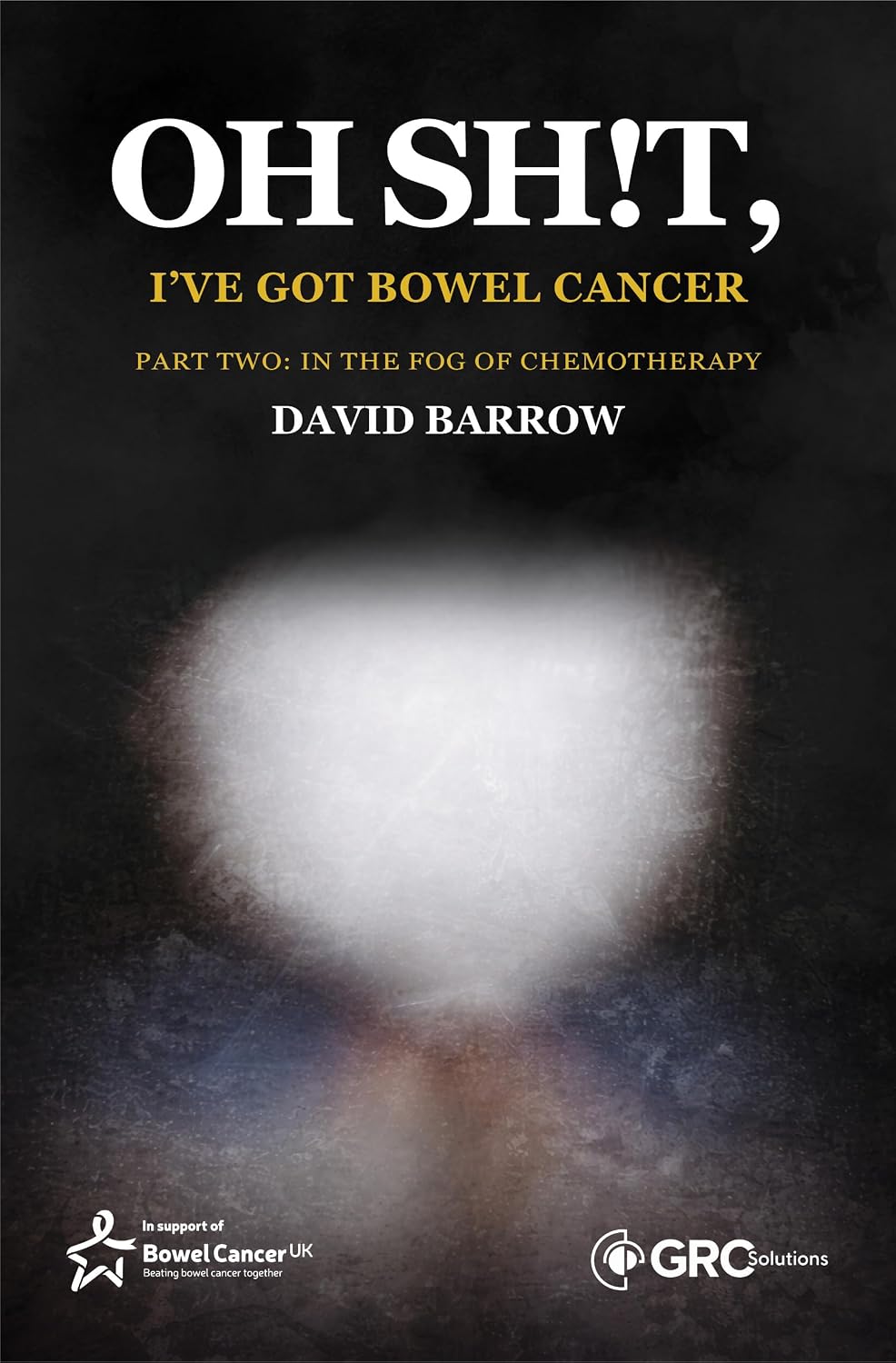Oh sh!t, I've got bowel cancer: Part Two: In the fog of chemotherapy