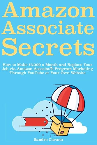 Amazon Associates Secrets: How to Make $3,000 a Month and