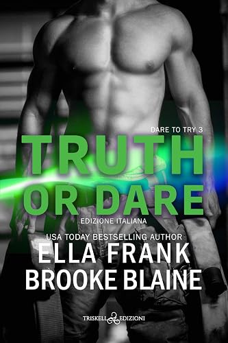 Truth or dare. Dare to try. Ediz. italiana (Vol. 3)