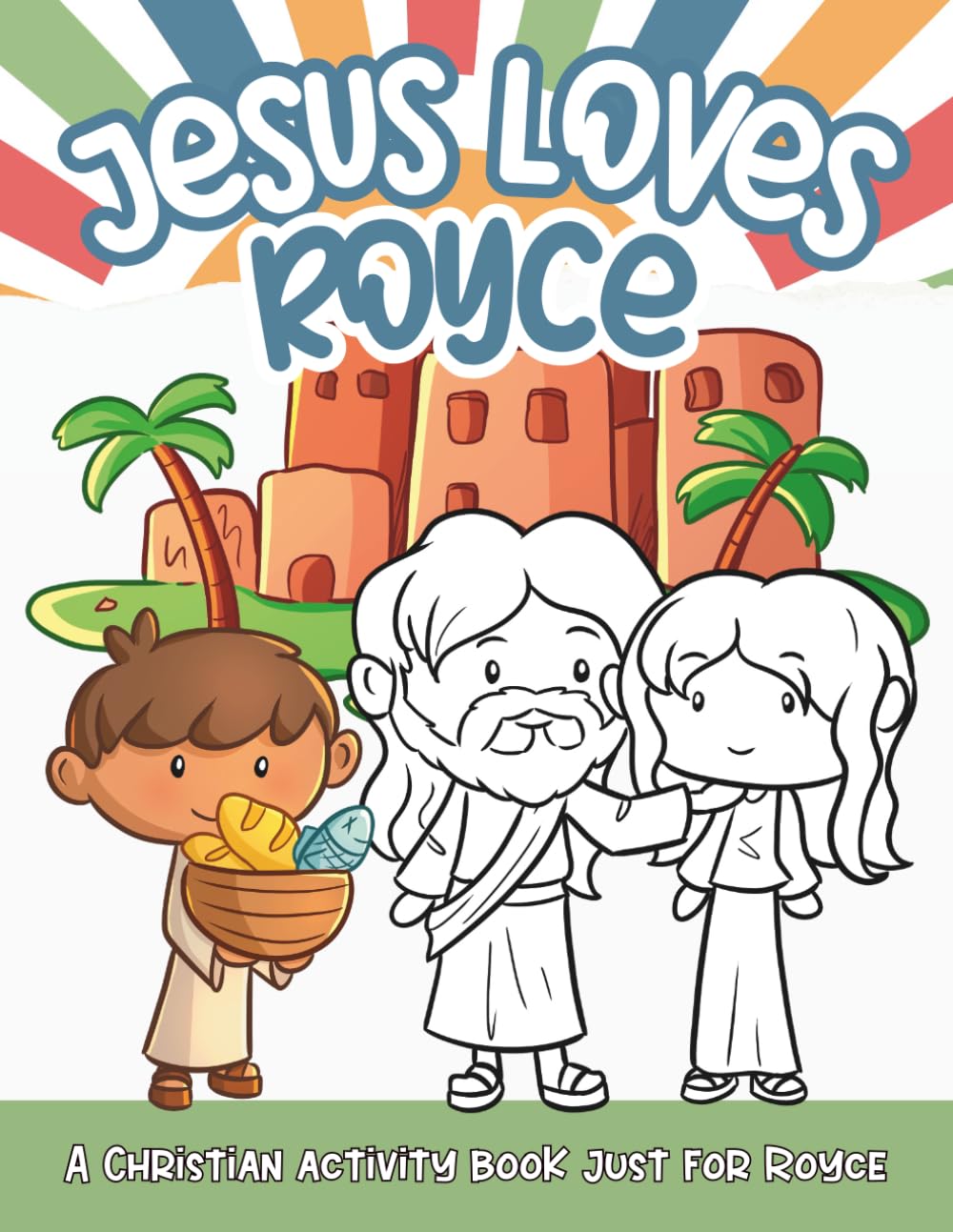 Jesus Loves Royce: A Personalized Christian Activity Book just for Royce (Jesus Loves You)