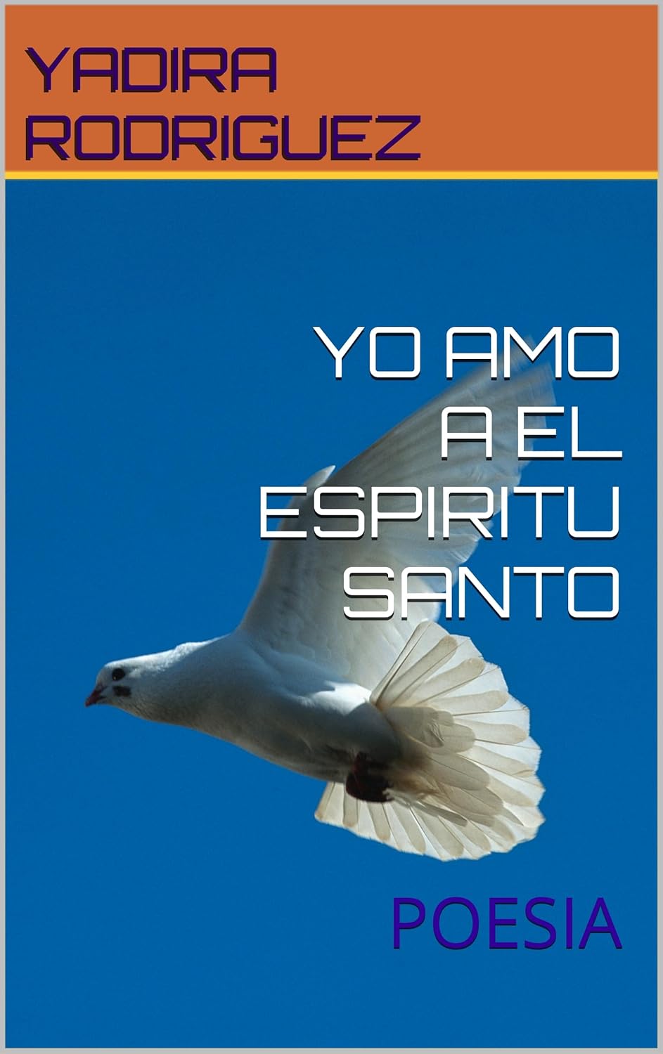 YO AMO A EL ESPIRITU SANTO: POESIA (Spanish Edition)      Kindle Edition