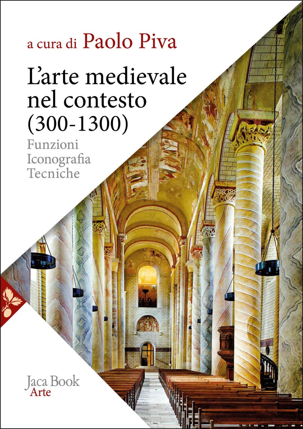 L'arte medievale nel contesto (300-1300). Funzioni, iconografia, tecniche. Nuova ediz.