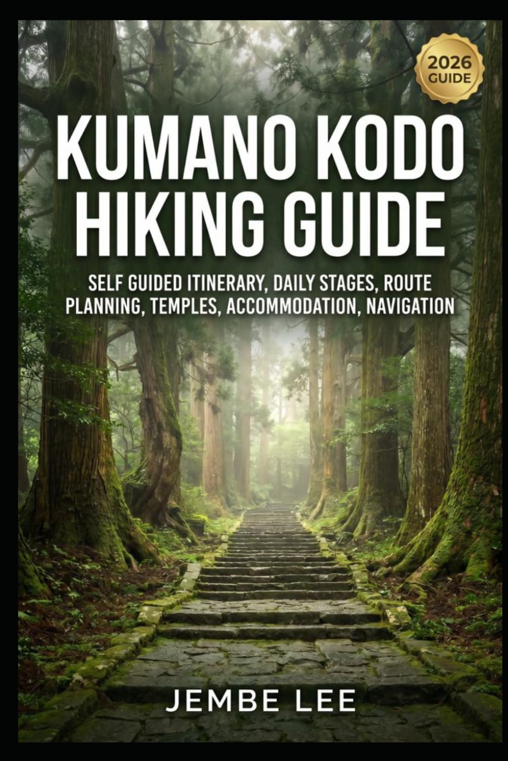 Kumano Kodo Hiking Guide: Self Guided Itinerary, Daily Stages, Route Planning, Temples, Accommodation, Navigation