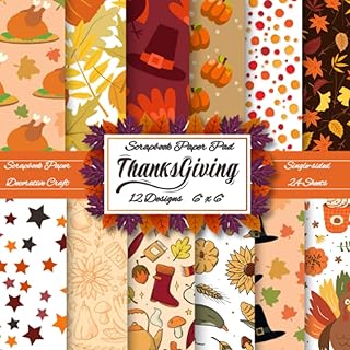 Thanksgiving Scrapbook Paper Pad, Single-Sided Decorative Craft Paper,: Unique Fall Harvest Theme, Brilliant Seasonal Gift, 12 Designs 24 sheets 6 x 6 Inch