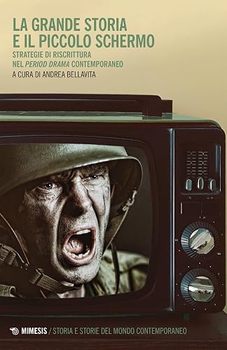 La grande storia e il piccolo schermo: Strategie di riscrittura nel period drama contemporaneo