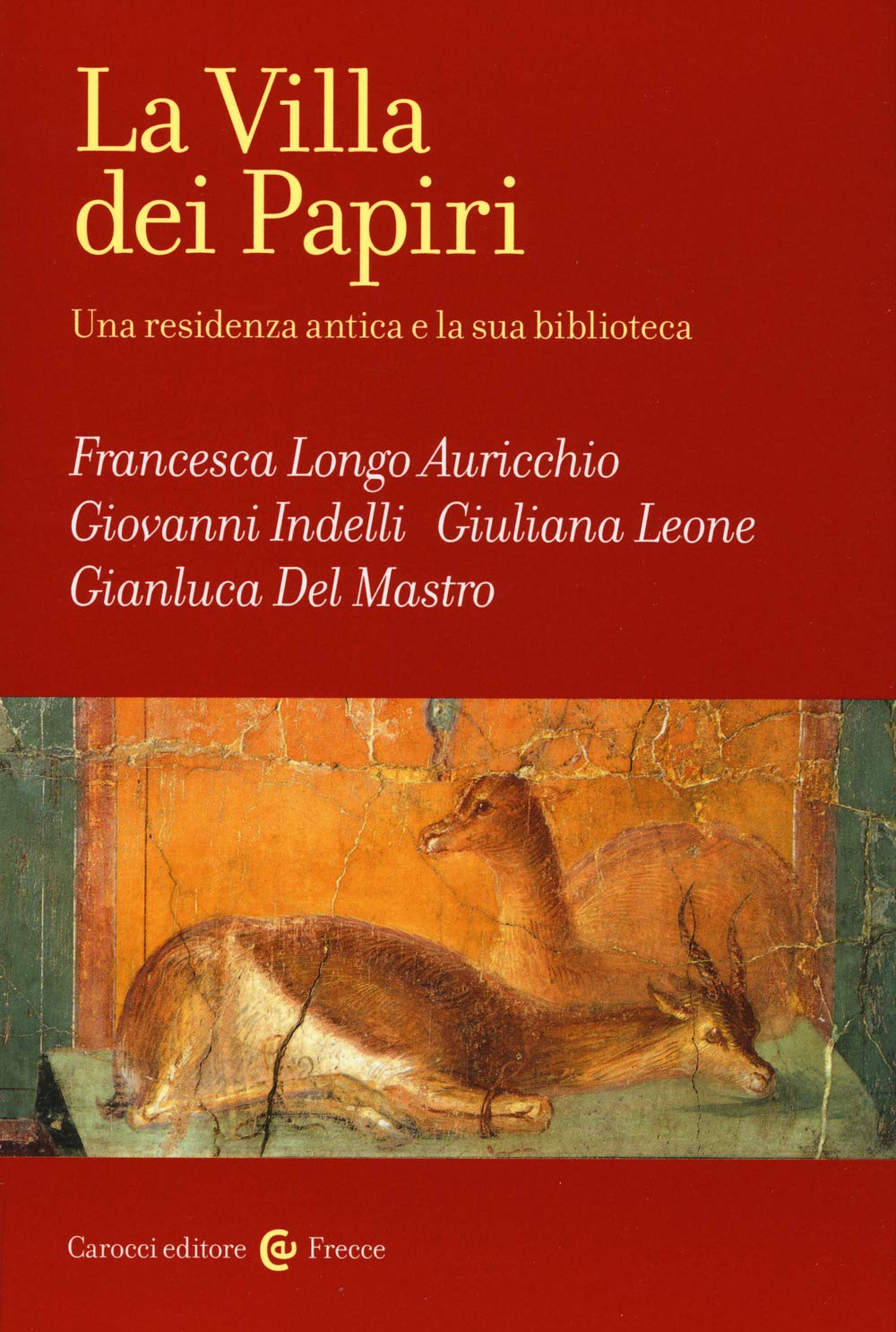 La Villa Dei Papiri. Una Residenza Antica E La Sua Biblioteca - 4