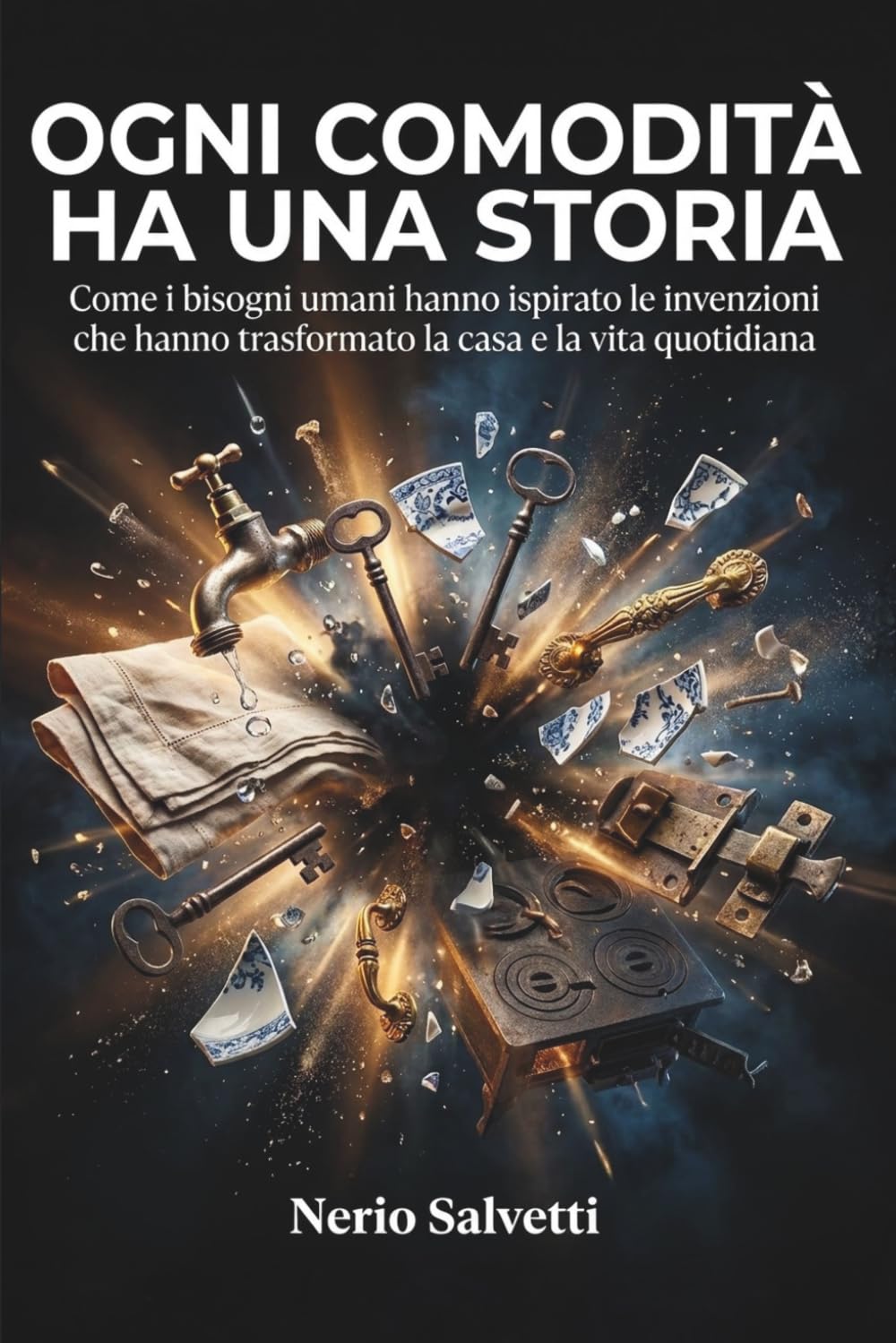 Ogni comodità ha una storia: Come i bisogni umani hanno ispirato le invenzioni che hanno trasformato la casa e la vita quotidiana
