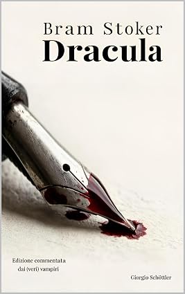 Bram Stoker , Giorgio Schöttler – Dracula. Edizione commentata dai (veri) vampiri (2026)