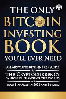 The Only Bitcoin Investing Book Youll Ever Need