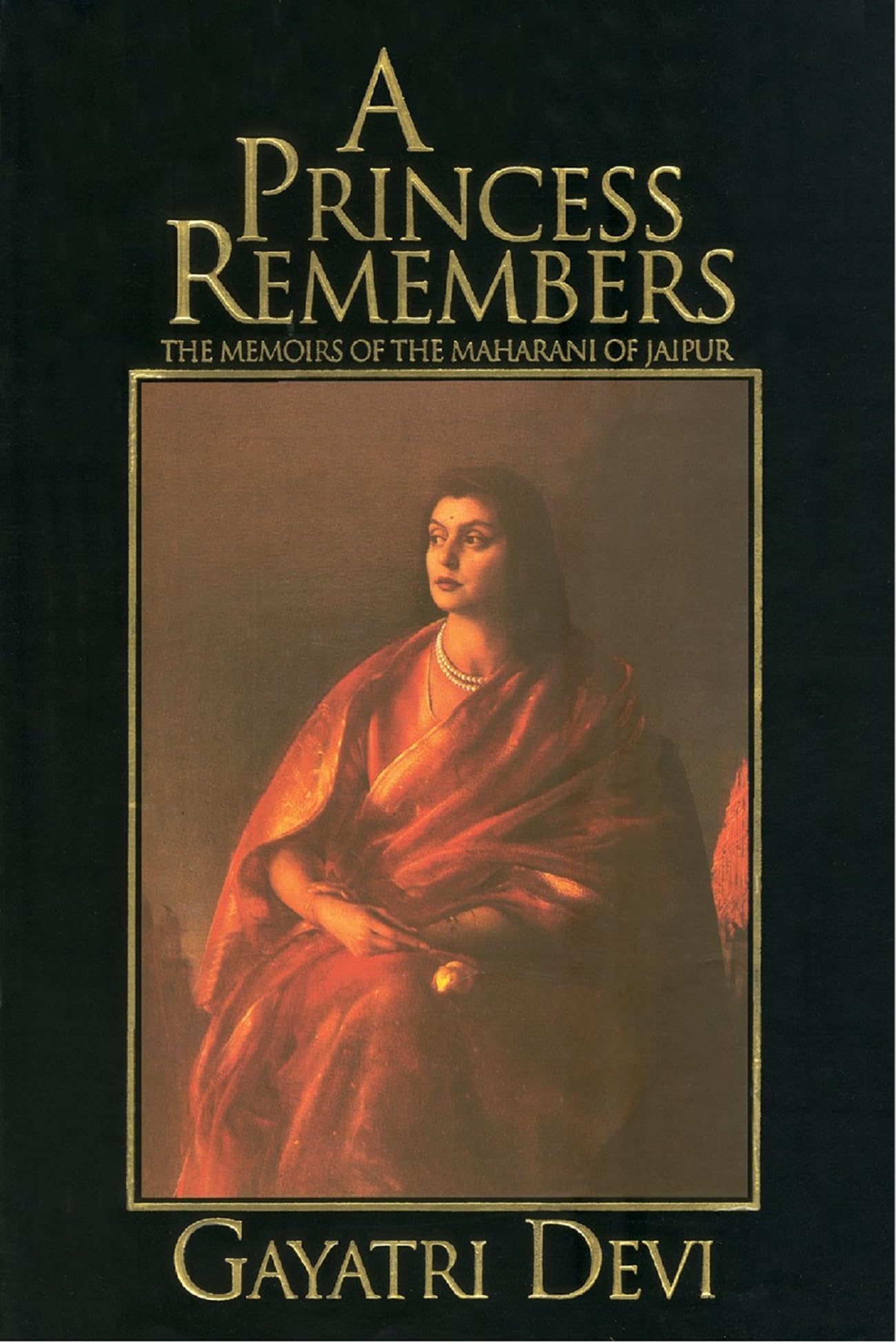 A Princess Remembers: Memoirs of the Maharani of Jaipur